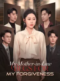 My Mother-in-Law Begs for My ForgivenessMini Series