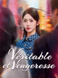 Véritable, et vengeresseMini-dramas