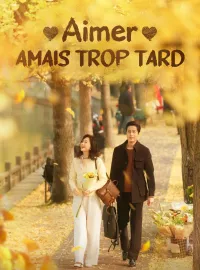 Aimer, jamais trop tardMini-dramas