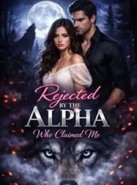 Rejected by the alpha who claimed me