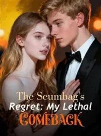 The Scumbag's Regret: My Lethal ComebackShort Dramas