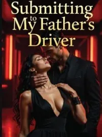 Submitting to My Father's Driver Short Dramas