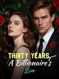 Thirty Years, A Billionaire's LieShort Dramas