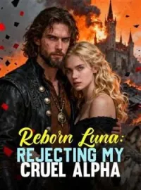 Reborn Luna: Rejecting My Cruel AlphaShort Dramas