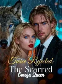 Twice Rejected: The Scarred Omega QueenShort Dramas