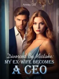 Divorced By Mistake: My Ex-wife Becomes a CEO Novel Cover