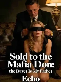 Sold to the Mafia Don: the Buyer Is My Father Novel Cover