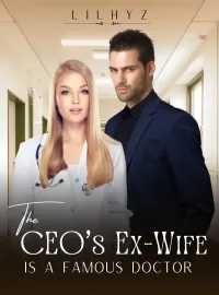 The CEO's Ex-Wife Is A Famous Doctor Novel Cover
