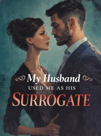 My Husband Used Me As His Surrogate Novel Cover