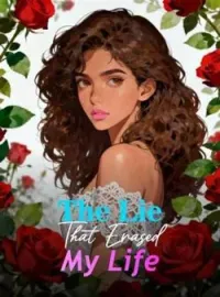 The Lie That Erased My LifeShort Dramas