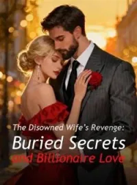 The Disowned Wife's Revenge: Buried Secrets and Billionaire Love Novel Cover