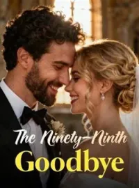 The Ninety-Ninth GoodbyeShort Dramas