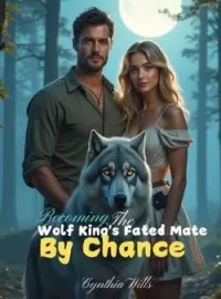 Becoming The Wolf King's Fated Mate By Chance Novel Cover