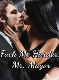 Fuck Me Harder, Mr. MayorShort Dramas