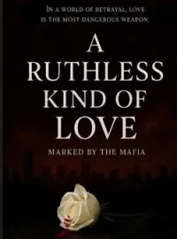 A Ruthless kind of love