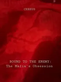 Bound to the Enemy: The Mafia's Obsession Short Dramas