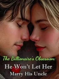 The Billionaire's Obsession: He Won't Let Her Marry His UncleShort Dramas