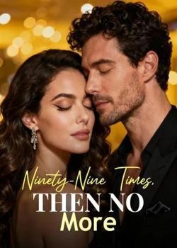 Ninety-Nine Times, Then No More Novel Cover