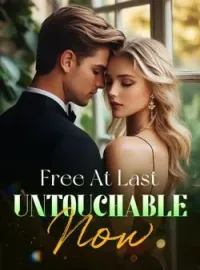 Free At Last, Untouchable NowShort Dramas
