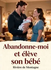 Abandonne-moi et élève son bébé