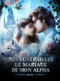 Couverture du roman Mes Funérailles, le Mariage de mon Alpha