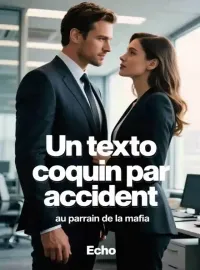 Couverture du roman Un texto coquin par accident au parrain de la mafia