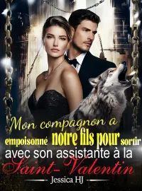 Couverture du roman Mon compagnon a empoisonné notre fils pour sortir avec son assistante à la Saint-Valentin