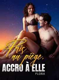 Pris au piège, accro à elle