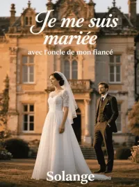 Couverture du roman Je me suis mariée avec l’oncle de mon fiancé