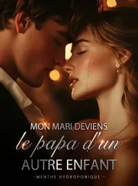 Couverture du roman Mon mari deviens le papa d'un autre enfant