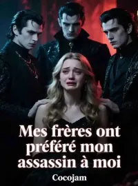 Couverture du roman Mes frères ont préféré mon assassin à moi