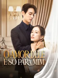 O Amor Dele É Só Para MimDramas Curtos