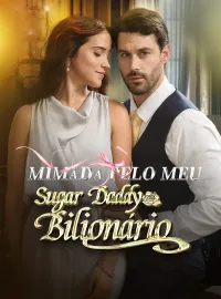 Mimada pelo Meu Sugar Daddy BilionárioDramas Curtos