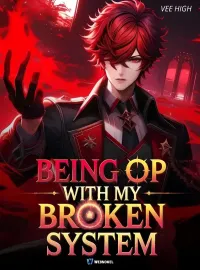 Being Op With My Broken System: All Limits Have Errors Novel Cover