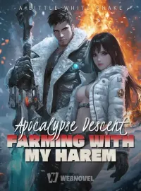 Apocalypse Descent: Farming with My Harem Novel Cover