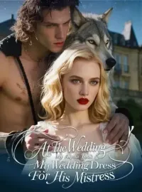 At The Wedding, My Alpha Took Off My Wedding Dress For His Mistress Novel Cover