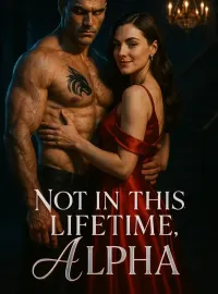 Not in This Lifetime, Alpha Novel Cover