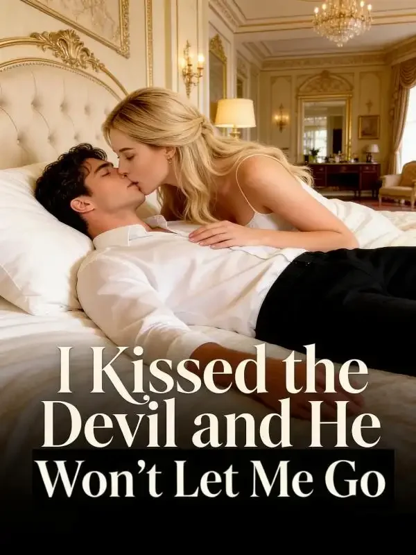 I Kissed the Devil and He Won’t Let Me Go