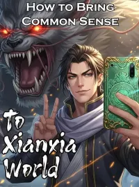 How to Bring Common Sense to Xianxia World Novel Cover