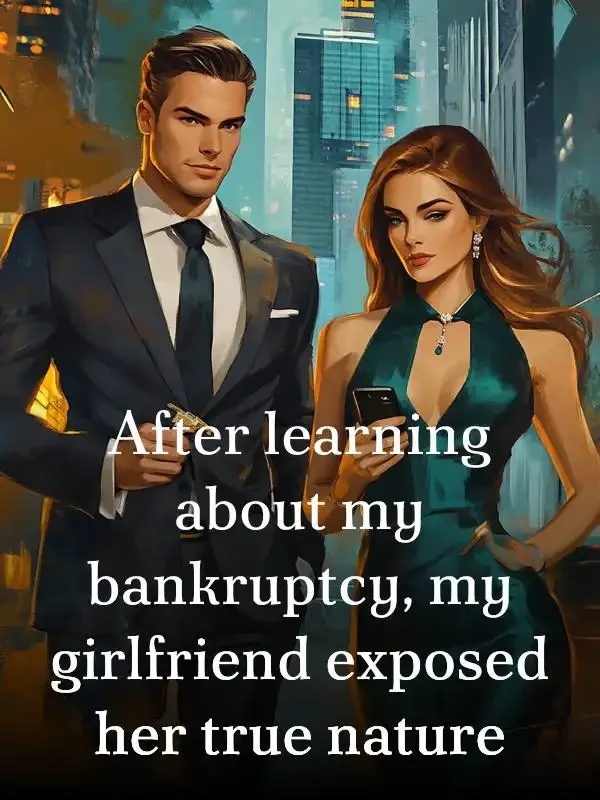 After learning about my bankruptcy, my girlfriend exposed her true nature