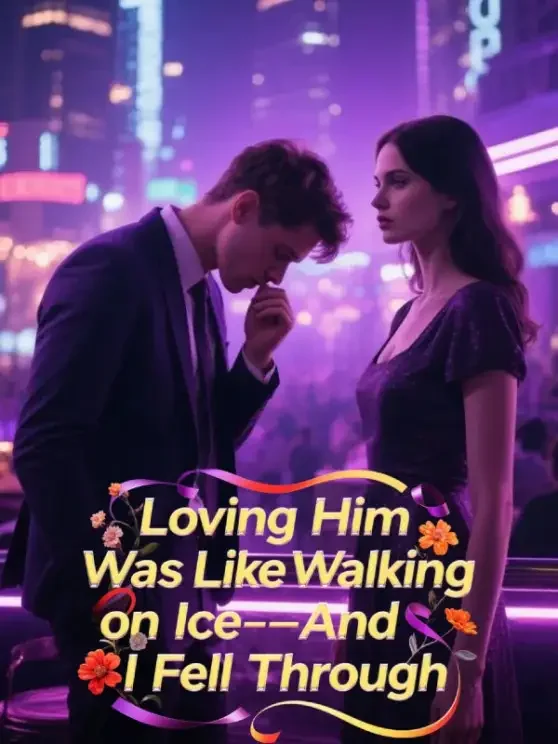 Loving Him Was Like Walking on Ice—And I Fell Through Novel Cover