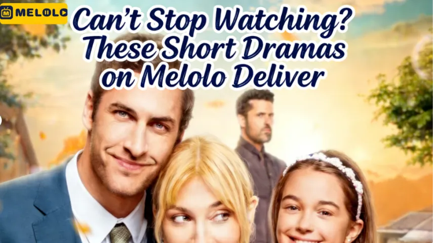 Can’t Stop Watching? These Short Dramas Deliver