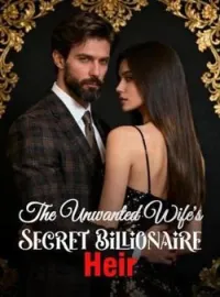 The Unwanted Wife's Secret Billionaire HeirShort Dramas