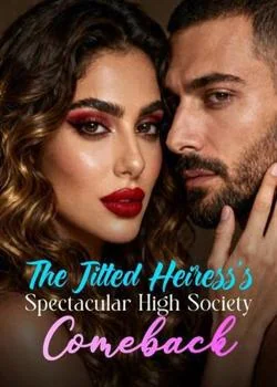 The Jilted Heiress's Spectacular High Society Comeback