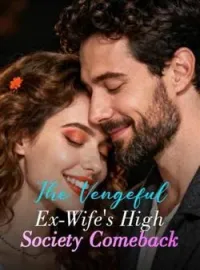 The Vengeful Ex-Wife's High Society Comeback