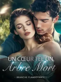 Un Cœur Tel un Arbre Mort