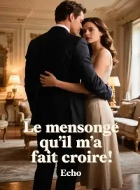 Le mensonge qu'il m'a fait croire