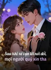 Bìa tiểu thuyết Sau khi xé vụn lời nói dối, mọi người quỳ xin tha