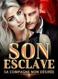 Couverture du roman Son esclave, sa compagne non désirée