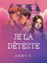 Couverture du roman JE LA DÉTESTE